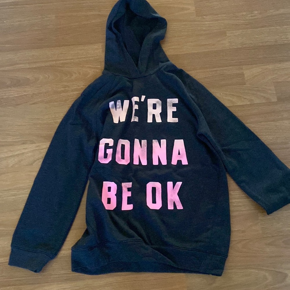 Grey Hoodie with writing “were gonna be ok”